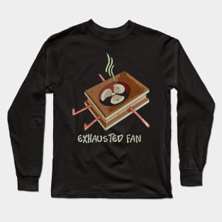 Exhausted Fan Long Sleeve T-Shirt